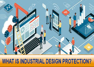 WHAT IS INDUSTRIAL DESIGN PROTECTION?