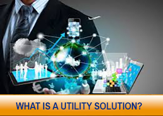 WHAT IS A UTILITY SOLUTION?