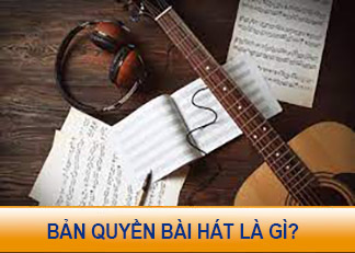 Bản quyền bài hát là gì?