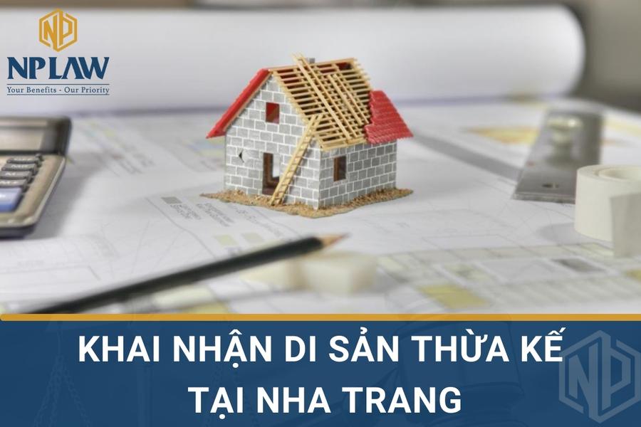 Khai nhận di sản thừa kế tại Nha Trang