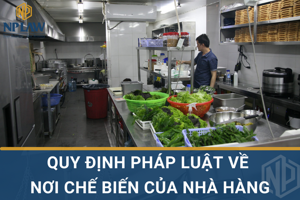 Quy định pháp luật về nơi chế biến của nhà hàng