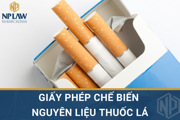Giấy phép chế biến nguyên liệu thuốc lá