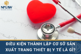 Điều kiện thành lập cơ sở sản xuất trang thiết bị y tế là gì?