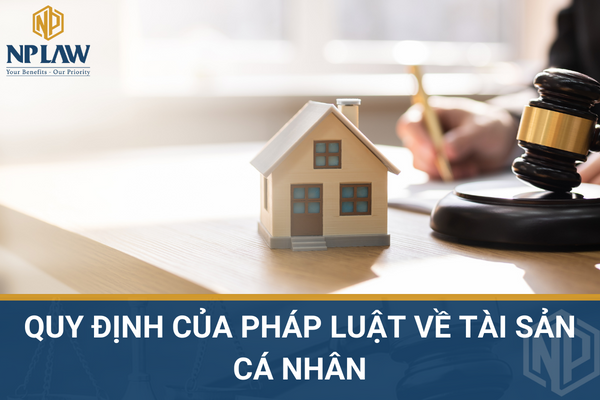 Quy định của pháp luật về tài sản của cá nhân