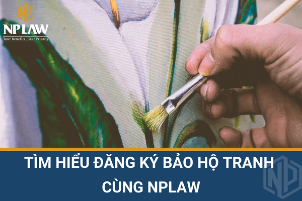 Tìm hiểu đăng ký bảo hộ tranh cùng NPLAW