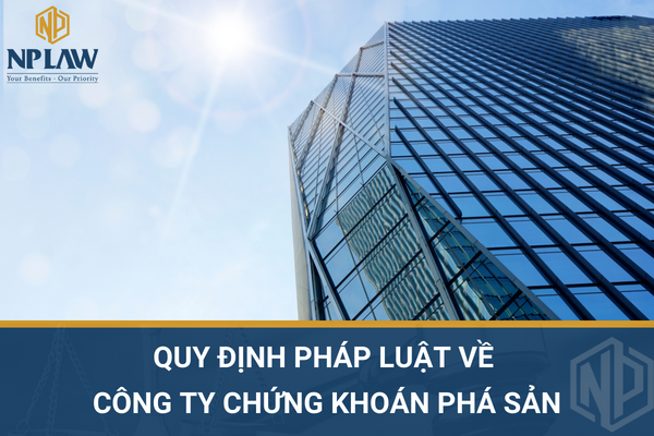 Quy định pháp luật về công ty chứng khoán phá sản