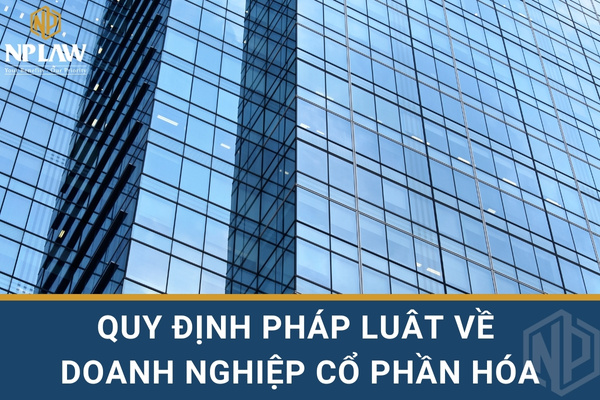 Quy định pháp luât về doanh nghiệp cổ phần hóa
