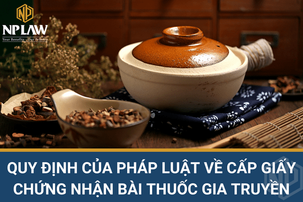 Quy định của pháp luật về cấp giấy chứng nhận bài thuốc gia truyền