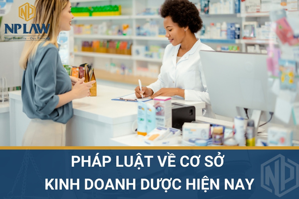 Pháp luật về cơ sở kinh doanh dược hiện nay