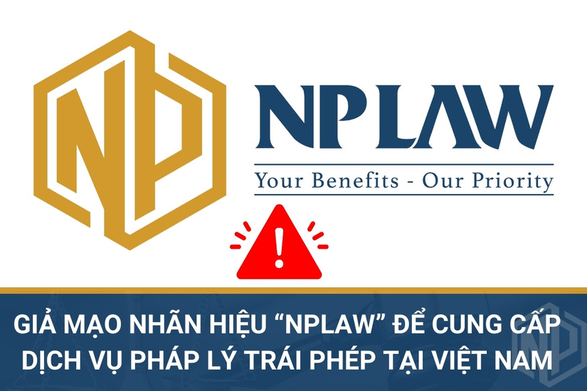 Xuất hiện thông tin xâm phạm nhãn hiệu “NPLAW” để cung cấp dịch vụ pháp lý trái phép tại Việt Nam