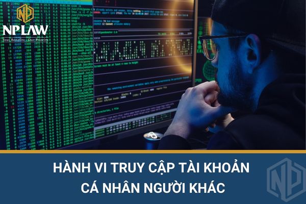 Hành vi truy cập tài khoản cá nhân người khác