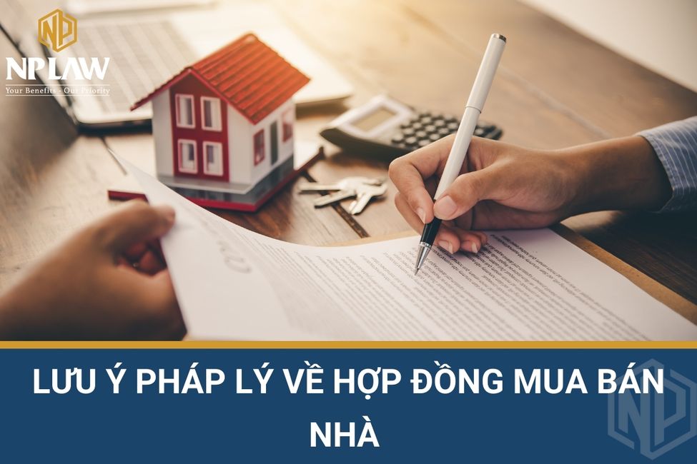 Lưu ý pháp lý về hợp đồng mua bán nhà