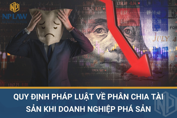 Quy định pháp luật về phân chia tài sản khi doanh nghiệp phá sản