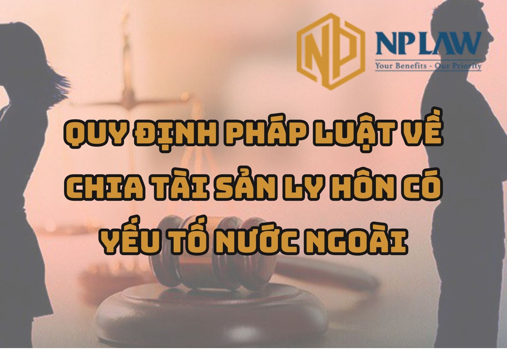 Quy định pháp luật về chia tài sản ly hôn có yếu tố nước ngoài