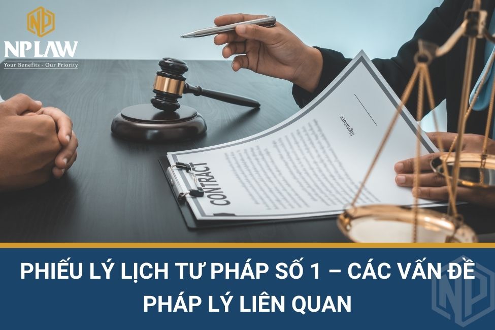 Phiếu lý lịch tư pháp số 1 – các vấn đề pháp lý liên quan