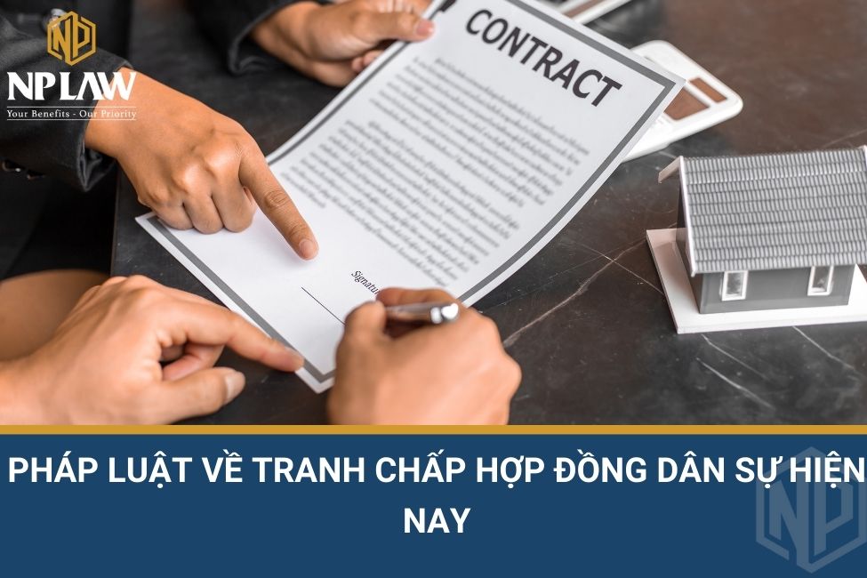 Pháp luật về tranh chấp hợp đồng dân sự hiện nay