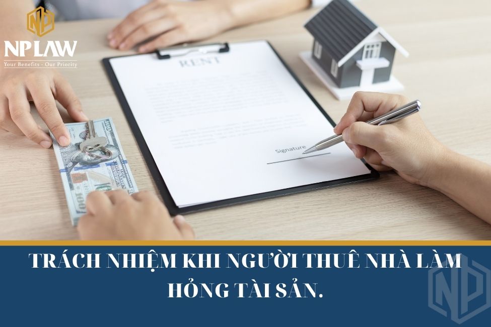 Trách nhiệm khi người thuê nhà làm hỏng tài sản.