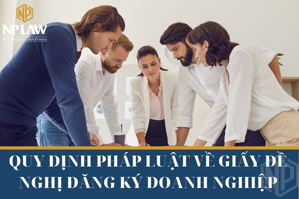 Quy định pháp luật về giấy đề nghị đăng ký doanh nghiệp