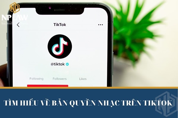 Tìm hiểu về bản quyền nhạc trên tiktok