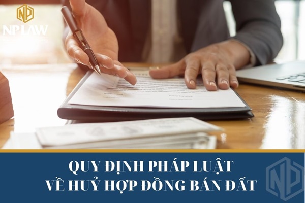 Quy định pháp luật về hủy hợp đồng bán đất