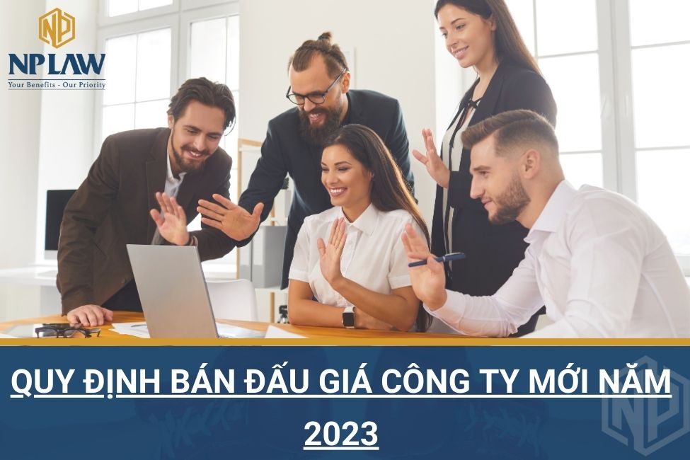 Quy định bán đấu giá công ty mới năm 2023
