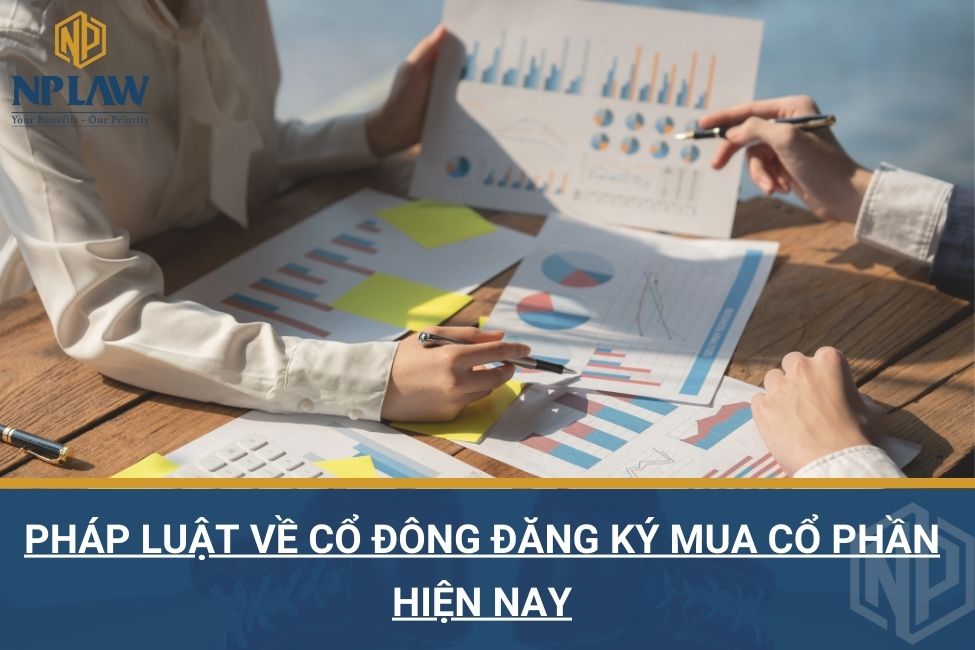 Pháp luật về cổ đông đăng ký mua cổ phần hiện nay