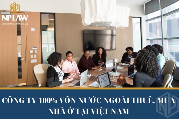 Công ty 100% vốn nước ngoài thuê, mua nhà ở tại Việt Nam