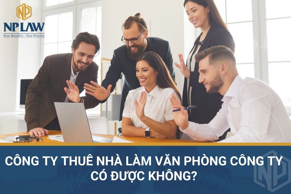 Công ty thuê nhà làm văn phòng công ty có được không?