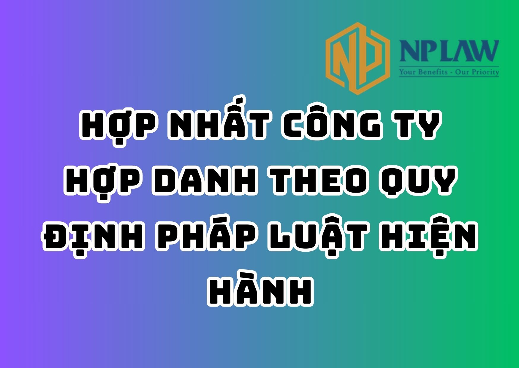Hợp nhất công ty hợp danh theo quy định pháp luật hiện hành
