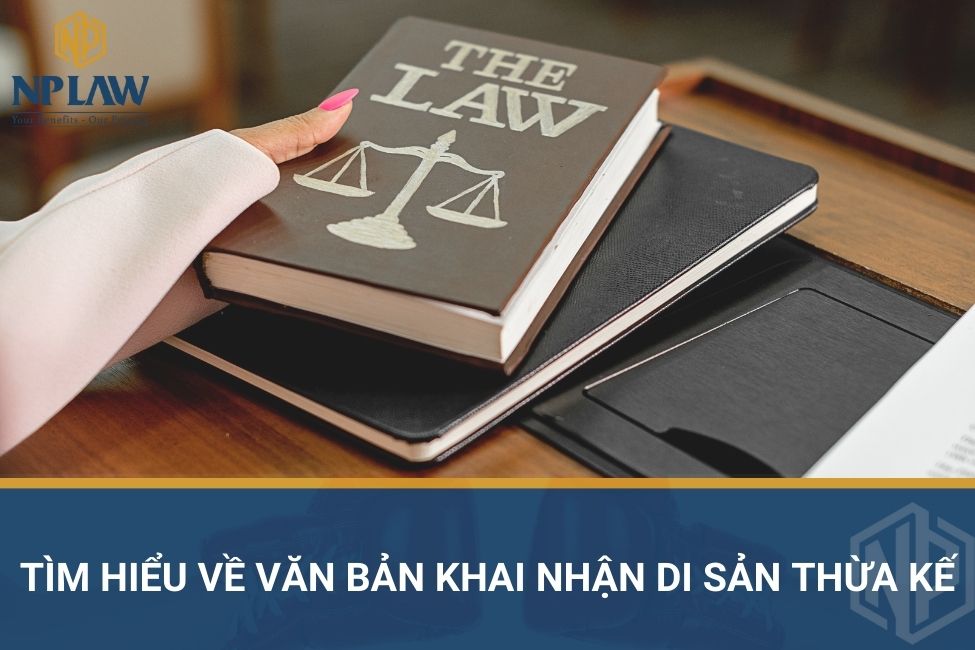 Tìm hiểu về văn bản khai nhận di sản thừa kế