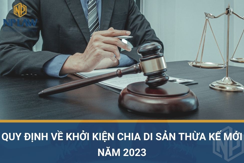 Quy định về khởi kiện chia di sản thừa kế mới năm 2023
