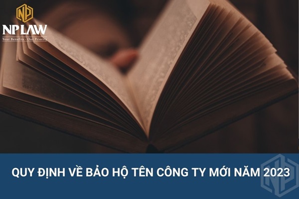 Quy định về bảo hộ tên công ty mới năm 2023