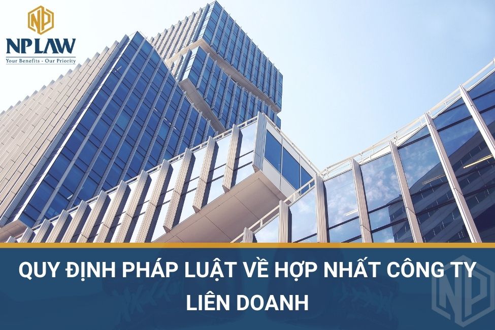 Quy định pháp luật về hợp nhất công ty liên doanh