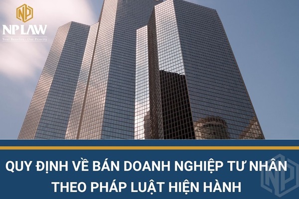 Quy định về bán doanh nghiệp tư nhân theo pháp luật hiện hành