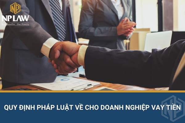 Quy định pháp luật về cho doanh nghiệp vay tiền
