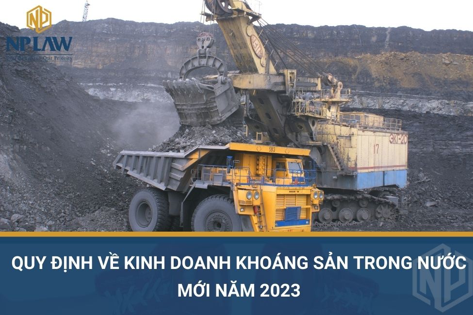Quy định về kinh doanh khoáng sản trong nước mới năm 2023