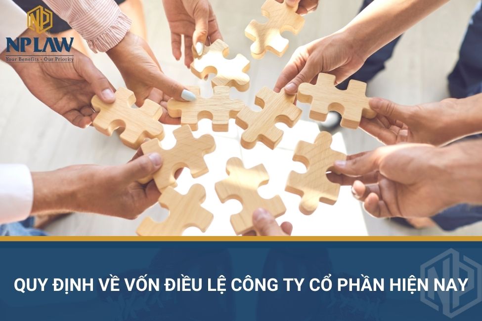 Quy định về vốn điều lệ công ty cổ phần hiện nay