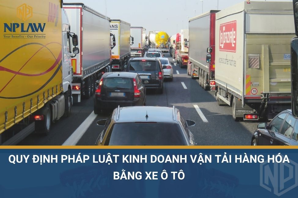 Quy định pháp luật kinh doanh vận tải hàng hóa bằng xe ô tô