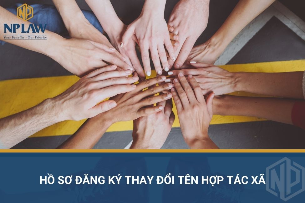 Hồ sơ đăng ký thay đổi tên hợp tác xã