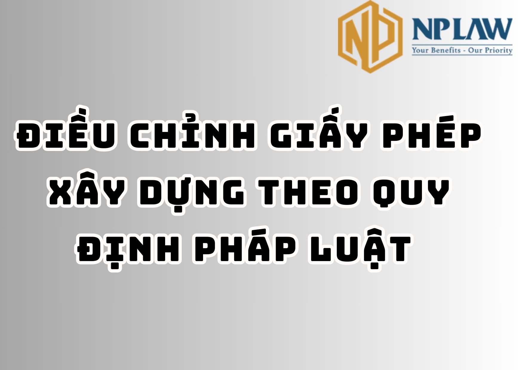 Điều chỉnh giấy phép xây dựng theo quy định pháp luật