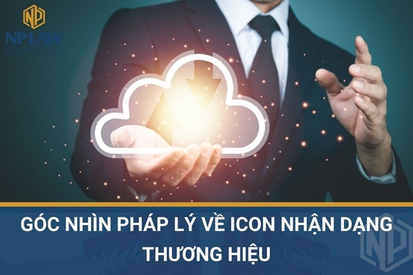 Góc nhìn pháp lý về icon nhận dạng thương hiệu