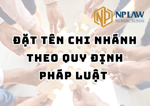 Đặt tên chi nhánh theo quy định pháp luật