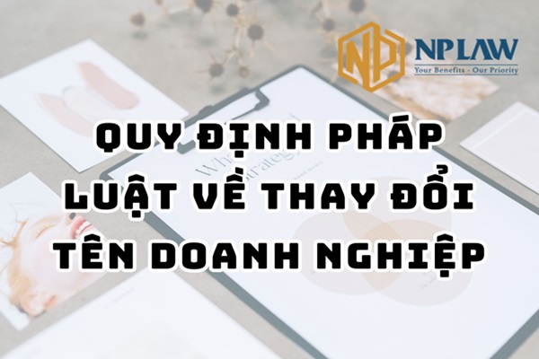 Quy định pháp luật về thay đổi tên doanh nghiệp