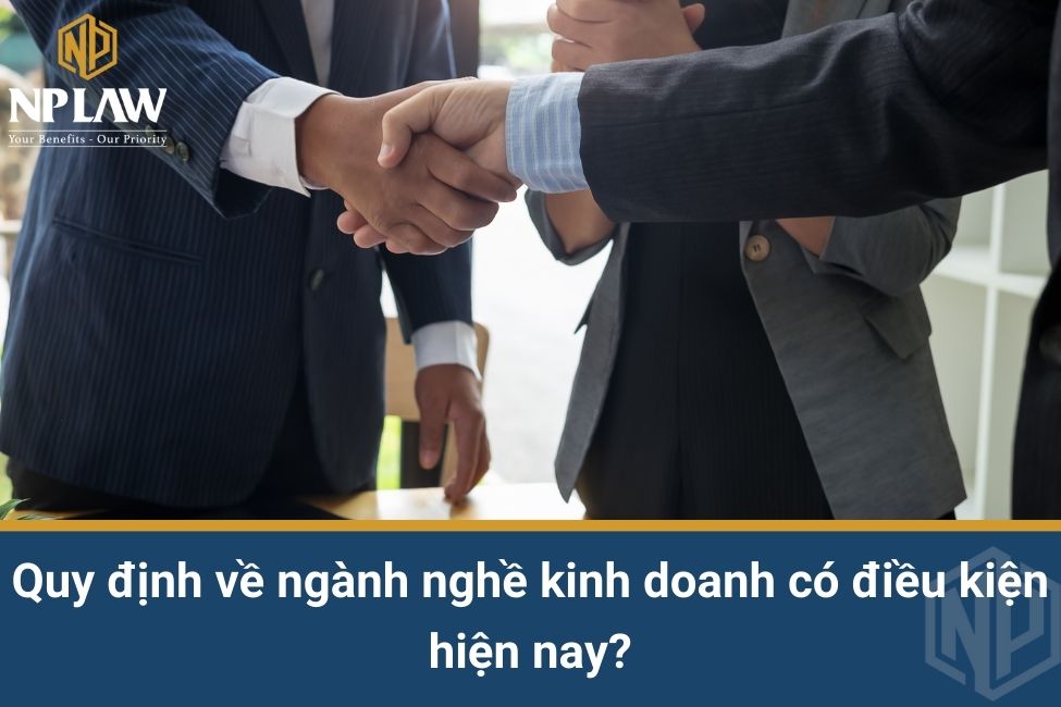 Quy định về ngành nghề kinh doanh có điều kiện hiện nay?