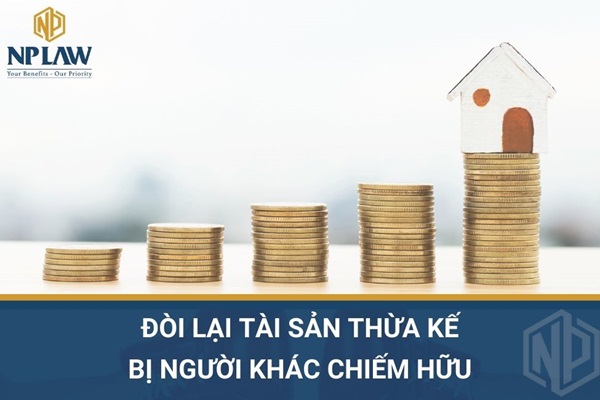 Đòi lại tài sản thừa kế bị người khác chiếm hữu