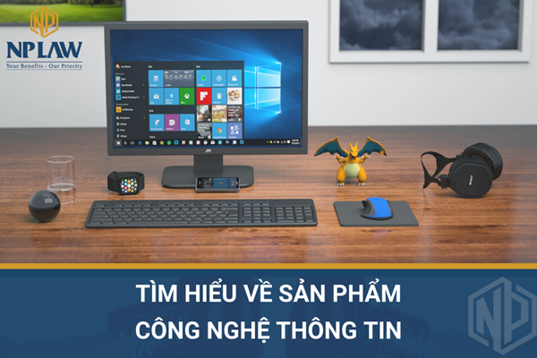 Tìm hiểu về sản phẩm công nghệ thông tin