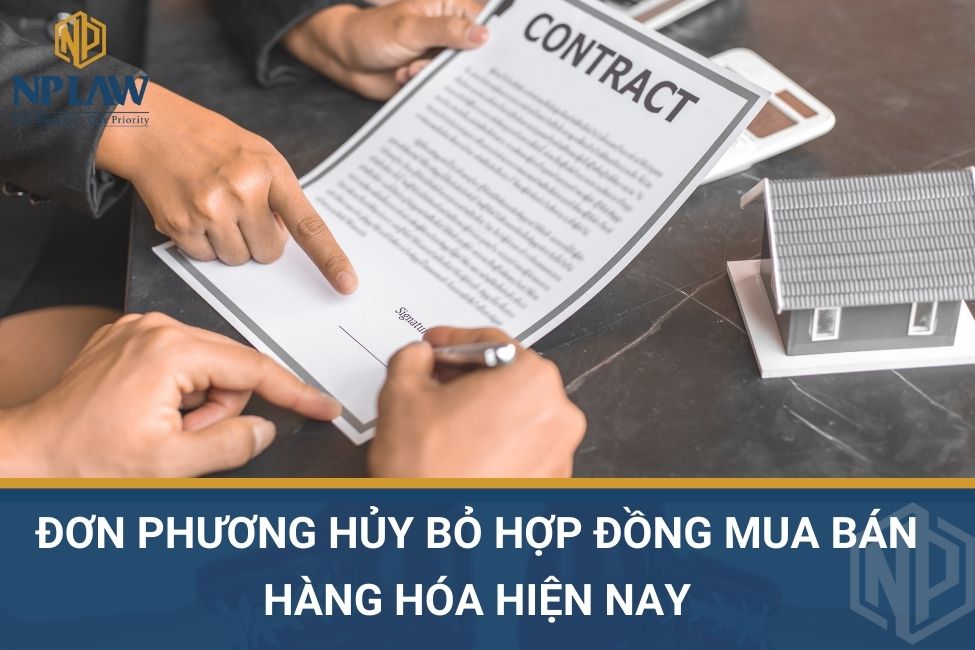 đơn phương hủy bỏ hợp đồng mua bán hàng hóa hiện nay