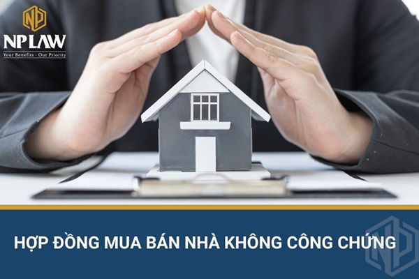 Hợp đồng mua bán nhà không công chứng