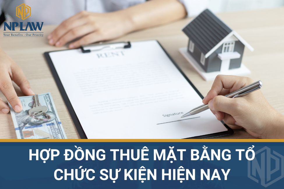 Hợp đồng thuê mặt bằng tổ chức sự kiện hiện nay