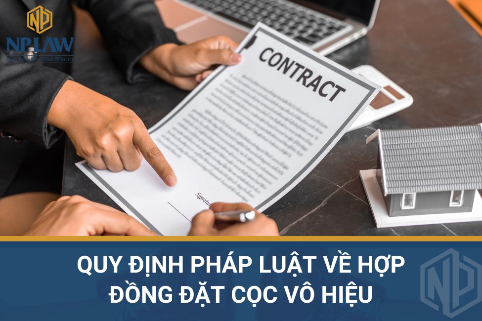Quy định pháp luật về hợp đồng đặt cọc vô hiệu